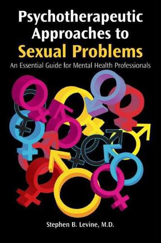 Psychotherapeutic Approaches to Sexual Problems: An Essential Guide for Mental Health Professionals