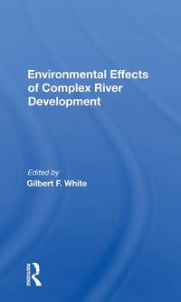 Cover image for Environmental Effects of Complex River Development