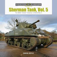 Cover image for Sherman Tank, Vol. 5: The M4A4  British  Sherman in World War II