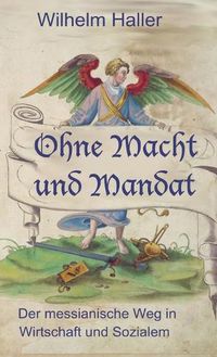 Cover image for Ohne Macht Und Mandat: Der messinaniche Weg in Wirtschaft und Sozialem