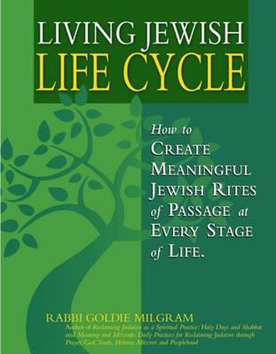 Cover image for Living Jewish Life Cycles: How to Create Meaningful Jewish Rites of Passage at Every Stage in Life