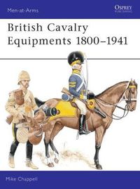 Cover image for British Cavalry Equipments 1800-1941: revised edition