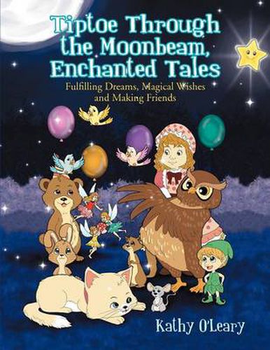 Cover image for Tiptoe Through the Moonbeam, Enchanted Tales: Fulfilling Dreams, Magical Wishes and Making Friends