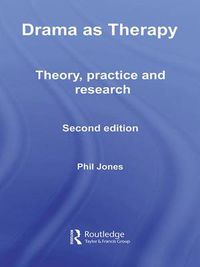 Cover image for Drama as Therapy Volume 1: Theory, Practice and Research