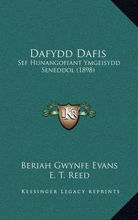 Cover image for Dafydd Dafis: Sef Hunangofiant Ymgeisydd Seneddol (1898)