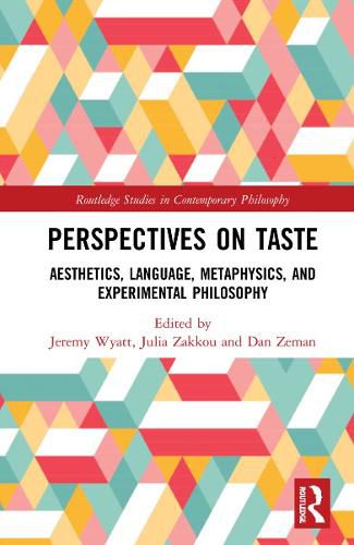 Cover image for Perspectives on Taste: Aesthetics, Language, Metaphysics, and Experimental Philosophy