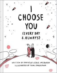 Cover image for I Choose You (Every Day & Always)