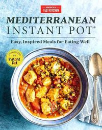 Cover image for Mediterranean Instant Pot: Easy, Inspired Meals for Eating Well