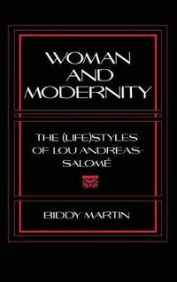 Cover image for Woman and Modernity: The (Life)Styles of Lou Andreas-Salome