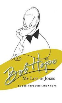 Cover image for Bob Hope: My Life in Jokes