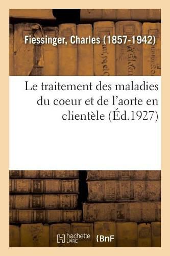 Le traitement des maladies du coeur et de l'aorte en clientele