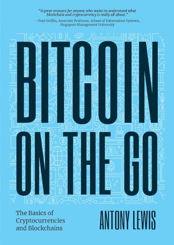 Cover image for Bitcoin on the Go: The Basics of Bitcoins and Blockchains&#8213;condensed