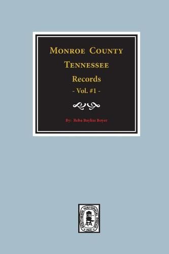 Cover image for Monroe County, Tennessee Records, 1820-1870, Vol. #1.