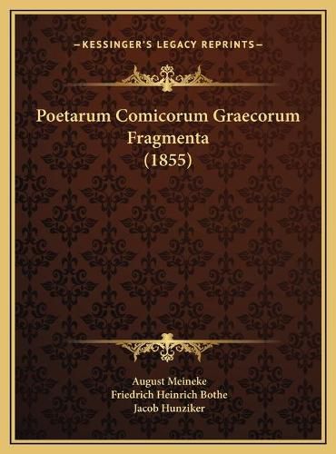 Poetarum Comicorum Graecorum Fragmenta (1855)