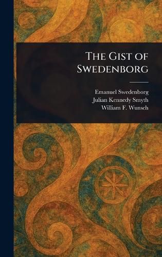 Cover image for The Gist of Swedenborg