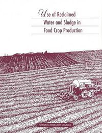 Cover image for Use of Reclaimed Water and Sludge in Food Crop Production