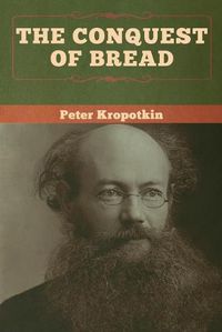 Cover image for The Conquest of Bread