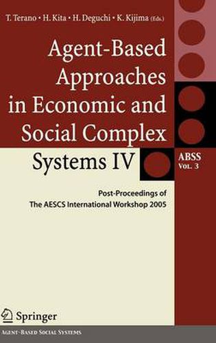 Cover image for Agent-Based Approaches in Economic and Social Complex Systems IV: Post Proceedings of The AESCS International Workshop 2005