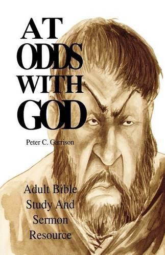 Cover image for At Odds with God: Adult Bible Study and Sermon Resource