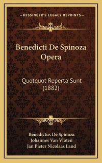 Cover image for Benedicti de Spinoza Opera: Quotquot Reperta Sunt (1882)