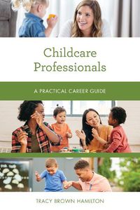 Cover image for Childcare Professionals: A Practical Career Guide