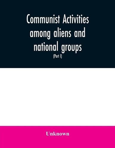 Communist activities among aliens and national groups. Hearings before the Subcommittee on Immigration and Naturalization of the Committee on the Judiciary, United States Senate, Eighty-first Congress, first session, on S. 1832, a bill to amend the Immigr