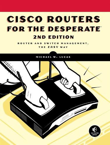 Cover image for Cisco Routers For The Desperate, 2nd Edition