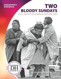 Cover image for Two Bloody Sundays: Civil Rights in America and Ireland