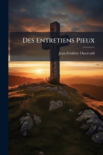 Cover image for Des Entretiens Pieux