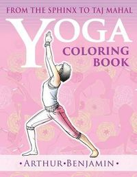 Cover image for Yoga Coloring Book: From The Sphinx to Taj Mahal