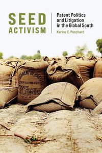 Cover image for Seed Activism: Patent Politics and Litigation in the Global South