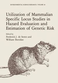 Cover image for Utilization of Mammalian Specific Locus Studies in Hazard Evaluation and Estimation of Genetic Risk