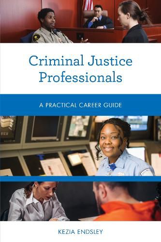 Cover image for Criminal Justice Professionals: A Practical Career Guide