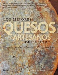 Cover image for Los Mejores Quesos Artesanos del Mundo: Un Recorrido Por El Sabor, La Tradici n Y Las Regiones Queseras