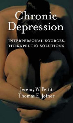 Cover image for Chronic Depression: Interpersonal Sources, Therapeutic Solutions