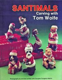 Cover image for Santimals: Carving with Tom Wolfe