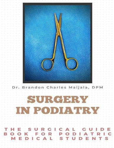 Cover image for Surgery in Podiatry: The Surgical Guidebook For Podiatric Medical Students