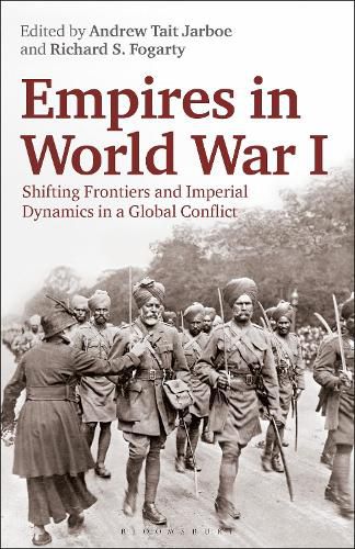 Cover image for Empires in World War I: Shifting Frontiers and Imperial Dynamics in a Global Conflict