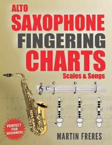 Cover image for Alto Saxophone Fingering Charts, Scales & Songs