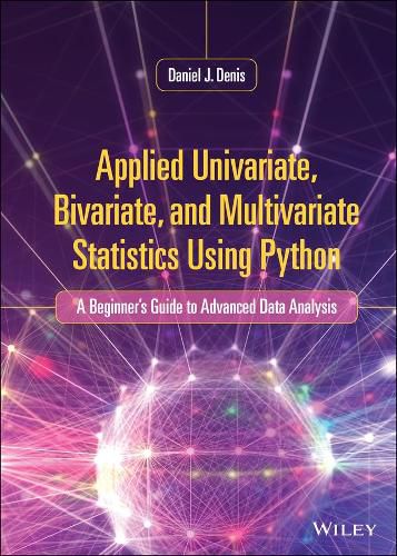 Cover image for Applied Univariate, Bivariate, and Multivariate Statistics Using Python - A Beginner's Guide to Advanced Data Analysis