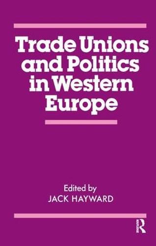 Cover image for Trade Unions and Politics in Western Europe