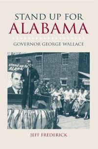 Cover image for Stand Up for Alabama: Governor George Wallace