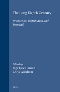 Cover image for The Long Eighth Century: Production, Distribution and Demand