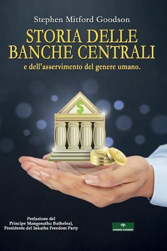 Cover image for Storia Delle Banche Centrali: E Dell'asservimento del Genere Umano