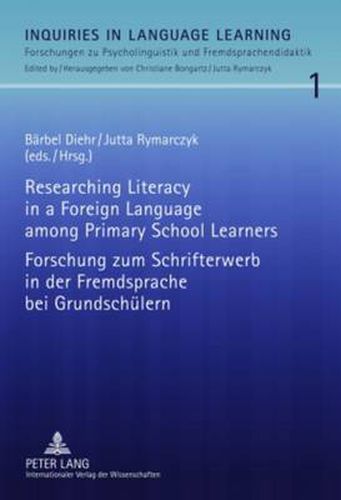 Cover image for Researching Literacy in a Foreign Language among Primary School Learners- Forschung zum Schrifterwerb in der Fremdsprache bei Grundschuelern