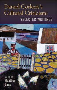 Cover image for Daniel Corkery's Cultural Criticism: Selected Writings