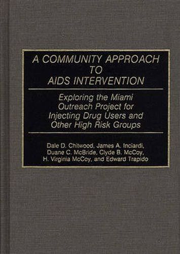 A Community Approach to AIDS Intervention: Exploring the Miami Outreach Project for Injecting Drug Users and Other High Risk Groups