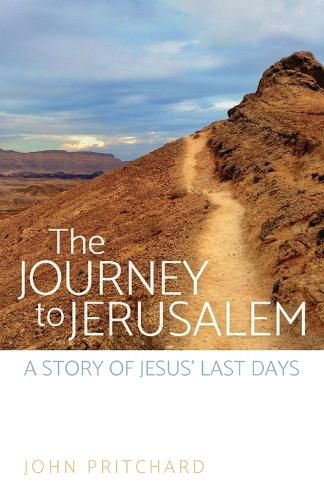 Cover image for The Journey to Jerusalem: A Story of Jesus' Last Days