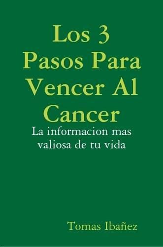 Cover image for Los 3 Pasos Para Vencer Al Cancer