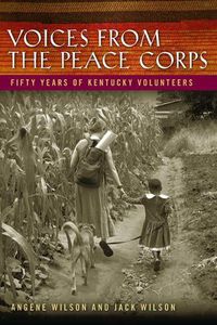 Cover image for Voices from the Peace Corps: Fifty Years of Kentucky Volunteers